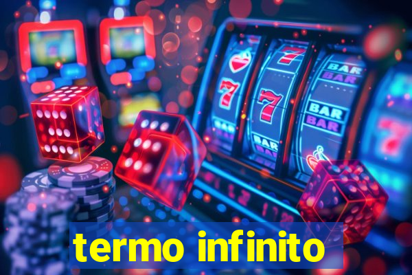 termo infinito